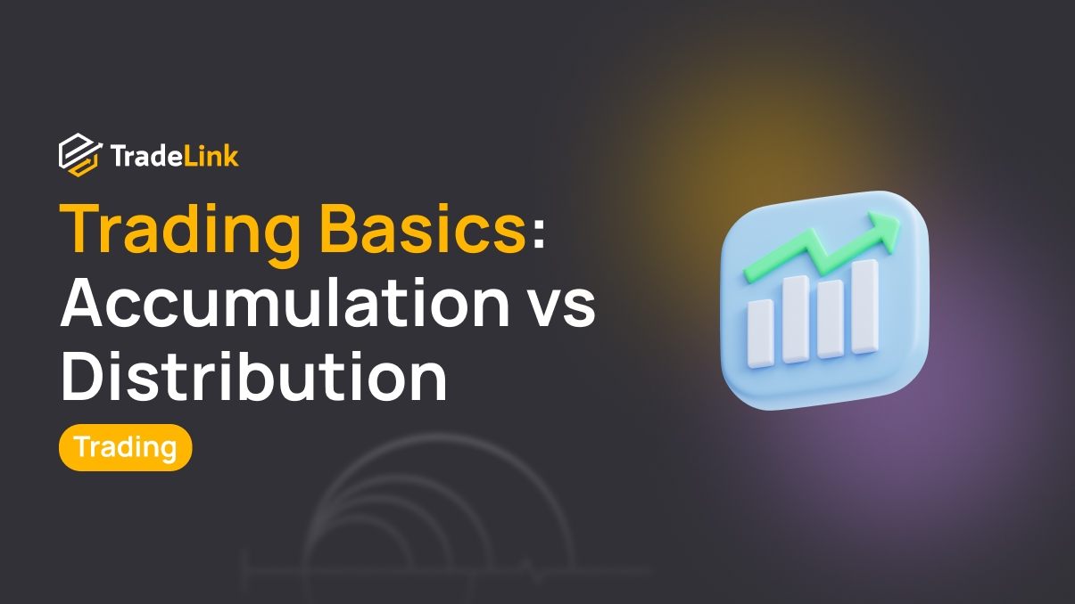 Trading Basics: Accumulation vs Distribution