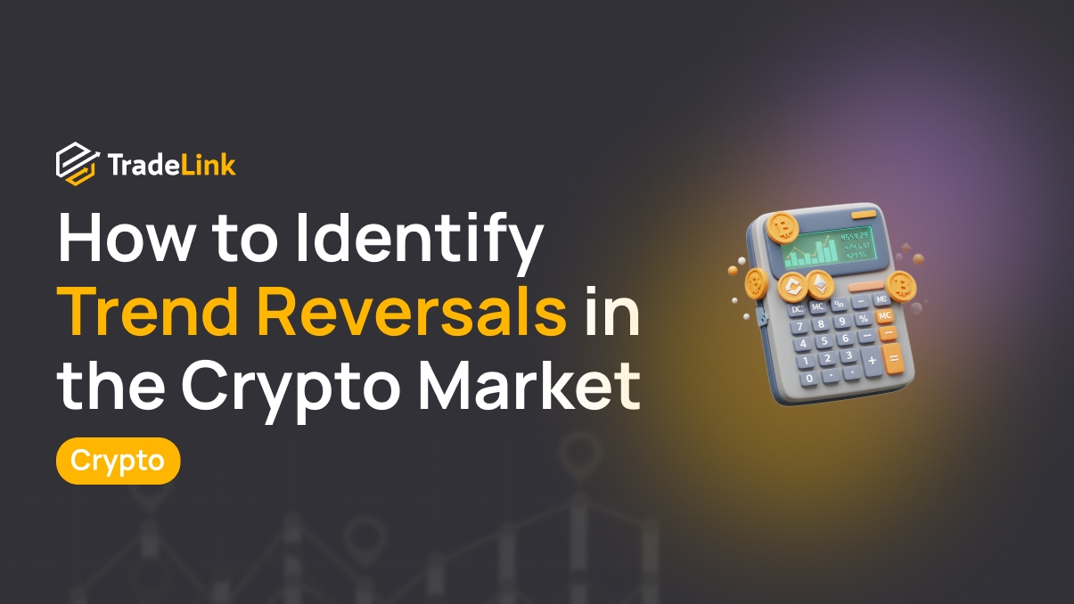 How to Identify Trend Reversals in the Crypto Market