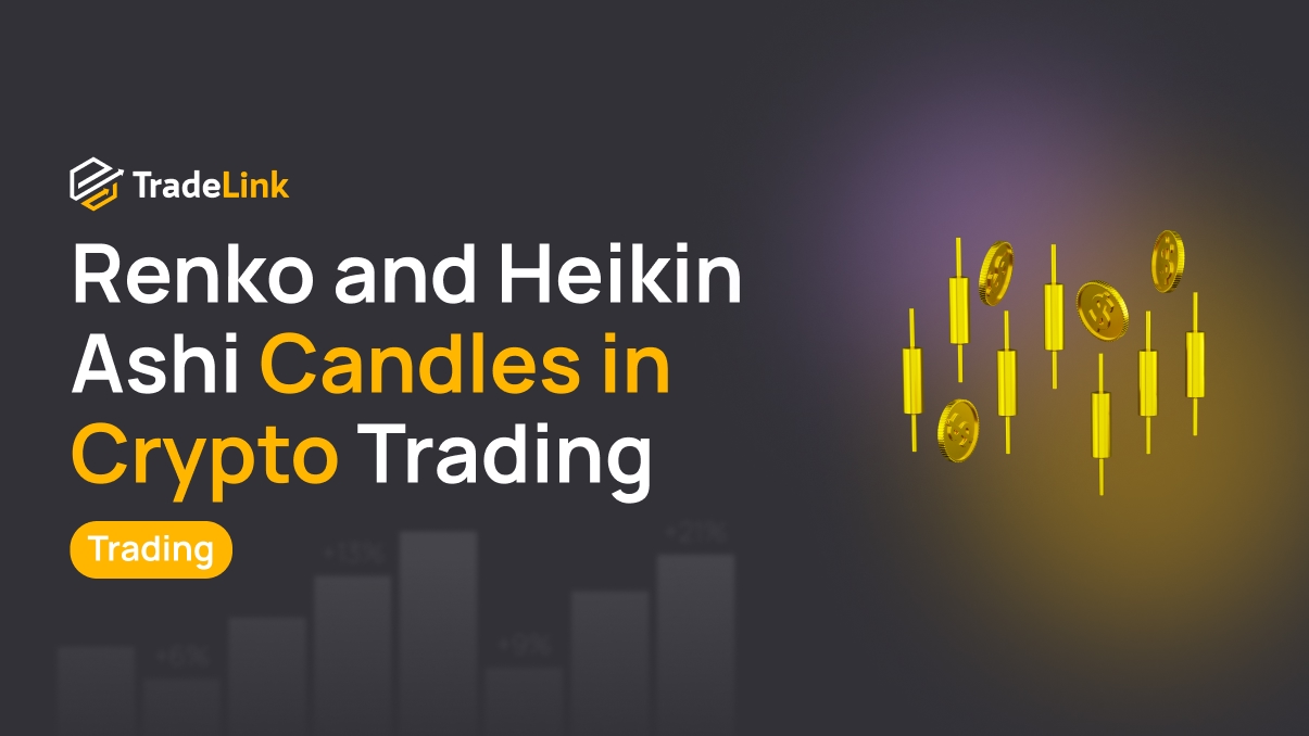 Renko and Heikin Ashi Candles in Crypto Trading